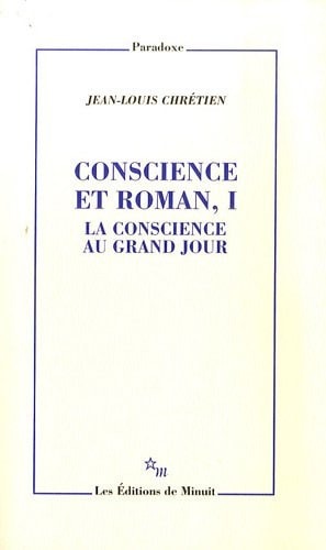 CONSCIENCE ET ROMAN 1 LA CONSCIENCE AU GRAND JOUR, de Chrétien | portada del libro