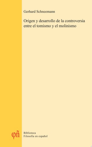 Origen y desarrollo de la controversia entre el tomismo y el molinismo, de Scheemann | portada del libro