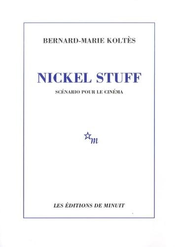 NICKEL STUFF SCENARIO POUR LE CINEMA, de Koltès | portada del libro