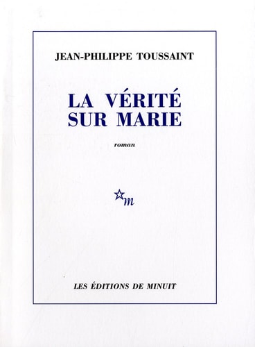 LA VERITE SUR MARIE, de Jean-Philippe Toussaint | portada del libro