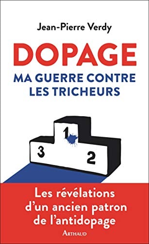 DOPAGE : MA GUERRE CONTRE LES TRICHEURS, de Jean-Pierre Verdy | portada del libro