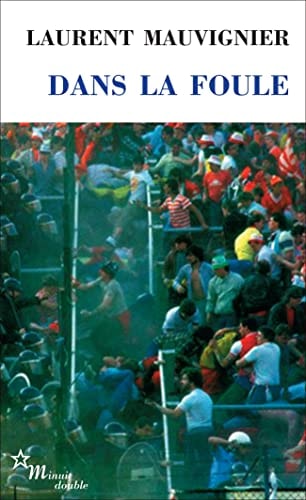 DANS LA FOULE, de Laurent Mauvignier | portada del libro