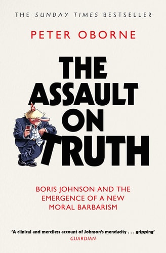 THE ASSAULT ON TRUTH, de Peter Oborne | portada del libro