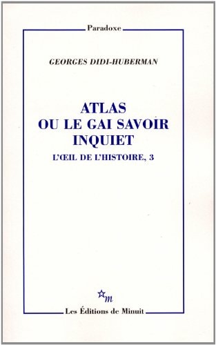 ATLAS OU LE GAI SAVOIR INQUIET L IL DE L HISTOIRE 3, de Georges Didi-Huberman | portada del libro