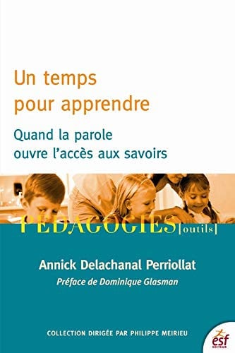 UN TEMPS POUR APPRENDRE QUAND LA PAROLE OUVRE L ACCES AU SAV, de PERRIOLLAT ANNI | portada del libro