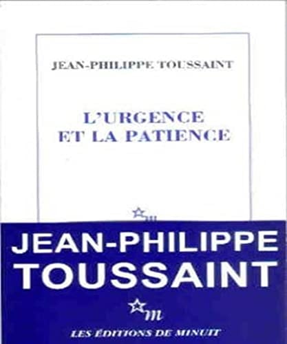 L URGENCE ET LA PATIENCE, de Jean-Philippe Toussaint | portada del libro