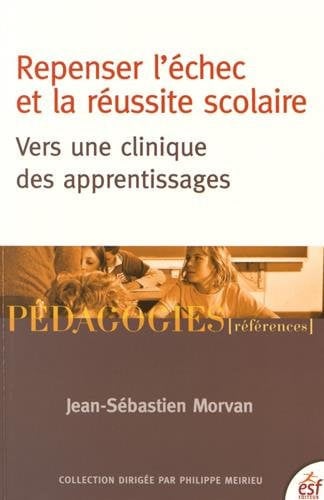 REPENSER L ECHEC ET LA REUSSITE SCOLAIRE, de MORVAN JEAN-SEB | portada del libro