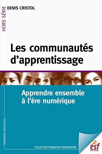 LES COMMUNAUTES D APPRENTISSAGE APPRENDRE ENSEMBLE A L'ERE N, de CRISTOL DENIS | portada del libro