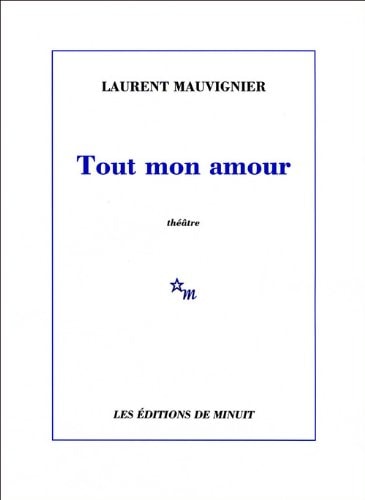 TOUT MON AMOUR, de Laurent Mauvignier | portada del libro