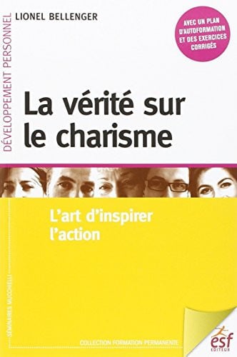 LA VERITE SUR LE CHARISME L ART D INSPIRER L ACTION, de BELLENGER LIONE | portada del libro