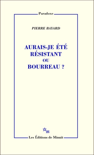 AURAISJE ETE RESISTANT OU BOURREAU, de Pierre Bayard | portada del libro