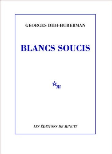 BLANCS SOUCIS, de Georges Didi-Huberman | portada del libro