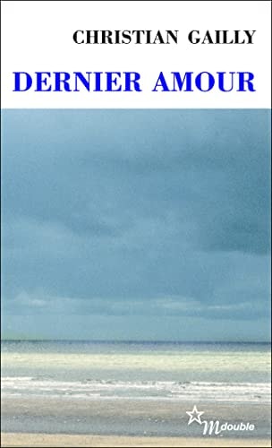 DERNIER AMOUR, de Christian Gailly | portada del libro
