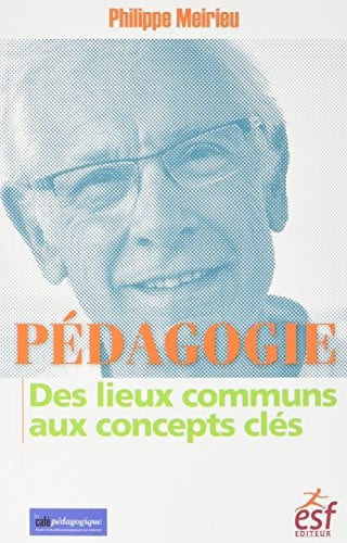 PEDAGOGIE DES LIEUX COMMUNS AUX CONCEPTS CLES, de MEIRIEU PHILIPP | portada del libro