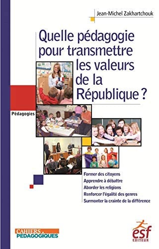 QUELLE PEDAGOGIE POUR TRANSMETTRE LES VALEURS DE LA REPUBLIQ, de ZAKHARTCHOUK JE | portada del libro