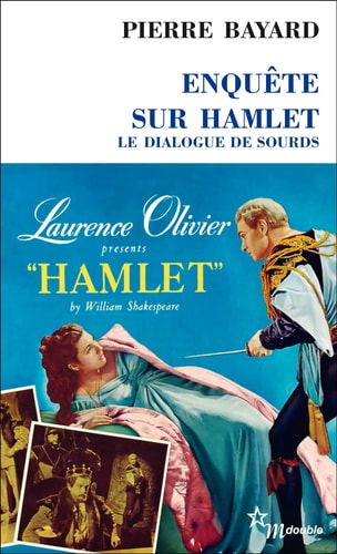 ENQUETE SUR HAMLET LE DIALOGUE DE SOURDS, de Pierre Bayard | portada del libro