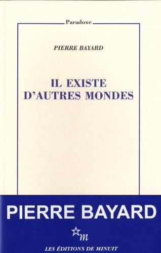 IL EXISTE D AUTRES MONDES, de Pierre Bayard | portada del libro