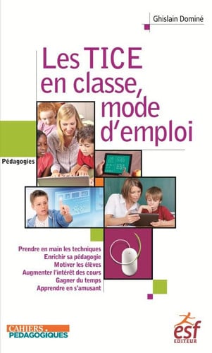 LES TICE EN CLASSE MODE D'EMPLOI, de DOMINE GHISLAIN | portada del libro