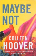 MAYBE NOT, de Colleen Hoover | portada del libro