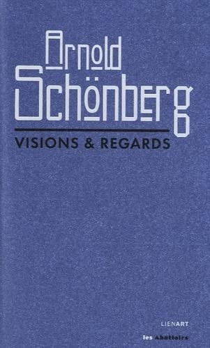 ARNOLD SCHONBERG VISIONS ET REGARDS, de Collectif | portada del libro
