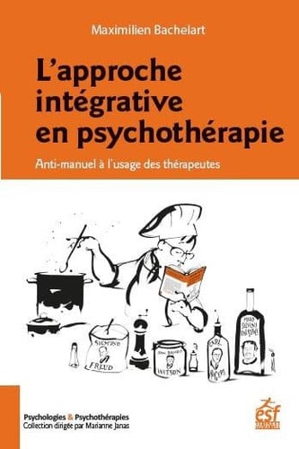L'APPROCHE INTEGRATIVE EN PSYCHOTHERAPIE, de BACHELART MAXIM | portada del libro