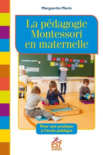 LA PEDAGOGIE MONTESSORI EN MATERNELLE, de MORIN MARGUERIT | portada del libro