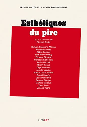 ESTHETIQUES DU PIRE ACTES DU PREMIER COLLOQUE AU CENTRE POMP, de Richard Conte | portada del libro