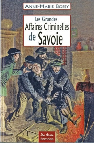 SAVOIE GRANDES AFFAIRES CRIMINELLES, de BOSSY AM | portada del libro