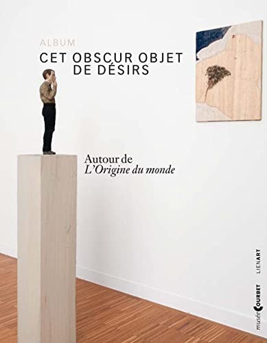 ALBUM CET OBSCUR OBJET DE DESIRS AUTOUR DE L ORIGINE DU MOND, de Claude Jeannerot | portada del libro