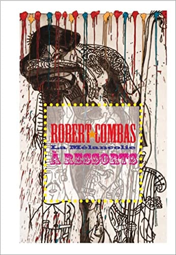 ROBERT COMBAS LA MELANCOLIE A RESSORTS, de Numa Hambursin | portada del libro