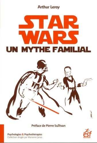 STAR WARS UN MYTHE FAMILIAL, de LEROY ARTHUR | portada del libro