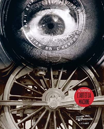 ART ET LA MACHINE, de Musée des confluences (Lyon | portada del libro