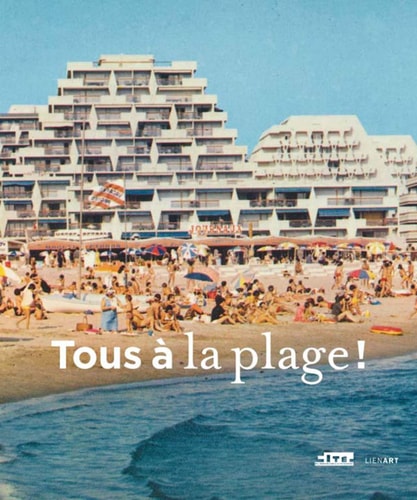 TOUS A LA PLAGE, de Cité de l'architecture et du patrimoine (Paris) | portada del libro