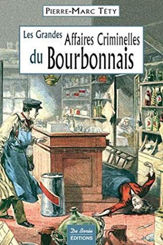 BOURBONNAIS GRANDES AFFAIRES CRIMINELLES, de TETY PM | portada del libro