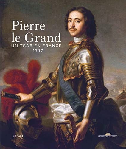 PIERRE LE GRAND UN TSAR EN FRANCE 1717, de Gwenola Firmin | portada del libro