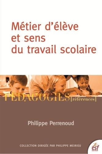 METIER D ELEVE ET SENS DU TRAVAIL SCOLAIRE NED, de PERRENOUD PHILI | portada del libro