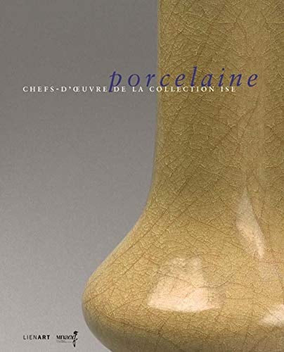 PORCELAINE CHEFS-D'OEUVRE DE LA COLLECTION ISE, de Musée Guimet (Paris) | portada del libro