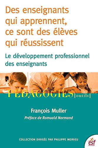 DES ENSEIGNANTS QUI APPRENNENT CE SONT DES ELEVES QUI REUSSI, de MULLER FRANÇOIS | portada del libro