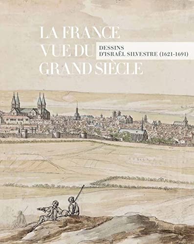 FRANCE VUE DU GRAND SIECLE LA, de Bénédicte Gady | portada del libro