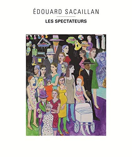 EDOUARD SACAILLAN LES SPECTATEURS, de Sophie Makariou | portada del libro