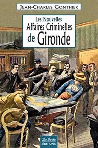 GIRONDE NOUVELLES AFFAIRES CRIMINELLES, de GONTHIER JC | portada del libro