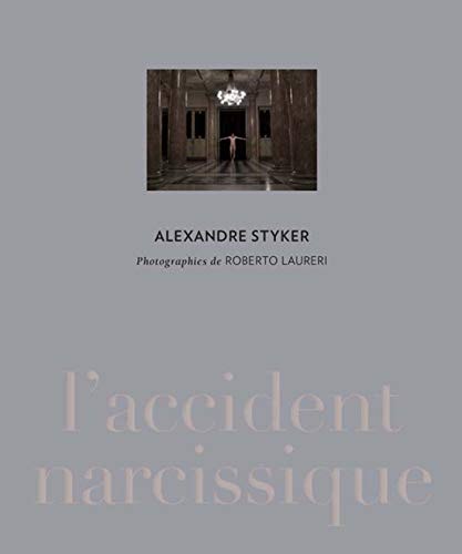 ALEXANDRE STYKER L'ACCIDENT NARCISSIQUE, de Styker | portada del libro