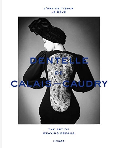 ART DE TISSER LE REVE DENTELLE DE CALAIS-CAUDRY L', de Lydia Kamitsis | portada del libro