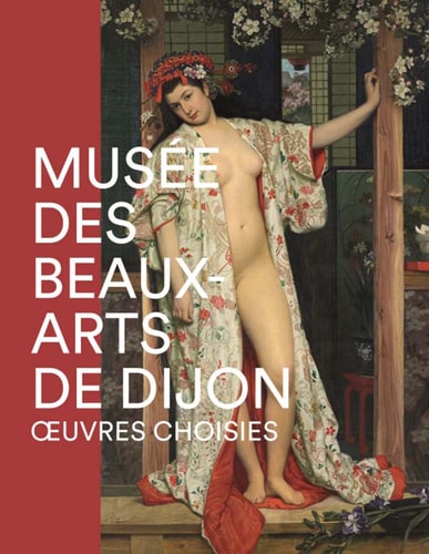 MUSEE DES BEAUX-ARTS DE DIJON OEUVRES CHOISIES, de Musée des beaux-arts de Dijon | portada del libro