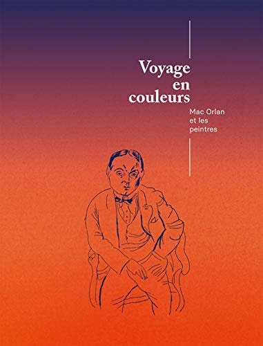 VOYAGE EN COULEURS MAC ORLAN ET LES PEINTRES, de Évelyne Baron | portada del libro
