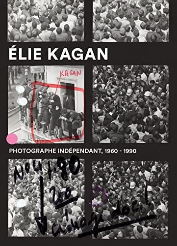 ELIE KAGAN PHOTOGRAPHE INDEPENDANT 1960-1990, de Cyril Burté | portada del libro