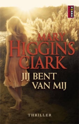 JIJ BENT VAN MIJ, de Mary Higgins Clark | portada del libro