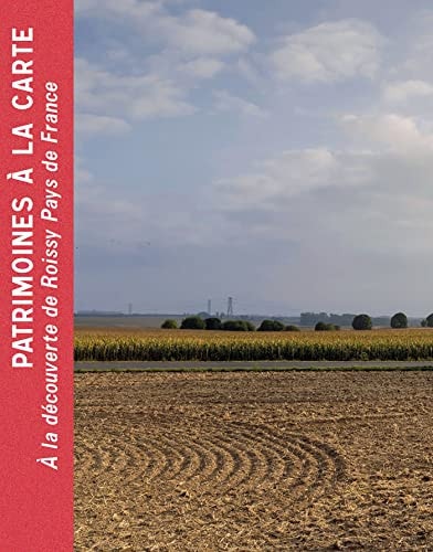 PATRIMOINES A LA CARTE A LA DECOUVERTE DE ROISSY PAYS DE FRA, de Olivier Millot | portada del libro
