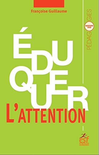EDUQUER L'ATTENTION, de GUILLAUME FRANÇ | portada del libro