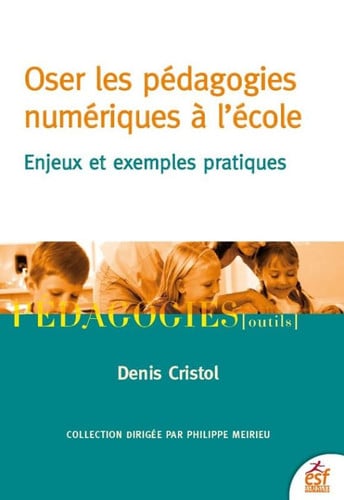 OSER LES PEDAGOGIES NUMERIQUES A L'ECOLE, de CRISTOL DENIS | portada del libro